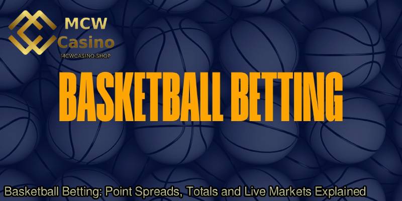 Basketball-Betting_-Point-Spreads-Totals-and-Live-Markets-Explained.