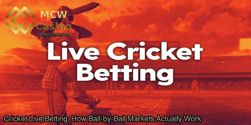 Cricket-Live-Betting_-How-Ball-by-Ball-Markets-Actually-Work.