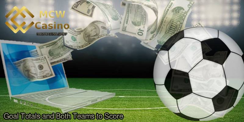 Goal-Totals-and-Both-Teams-to-Score.