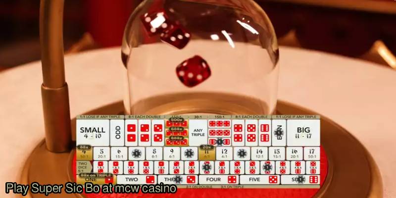 Play-Super-Sic-Bo-at-mcw-casino.